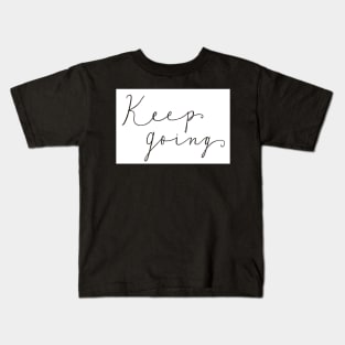 Keep Going Kids T-Shirt